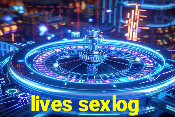 lives sexlog